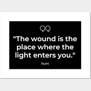 "The wound is the place where the light enters you." - Rumi Inspirational Quote Posters and Art